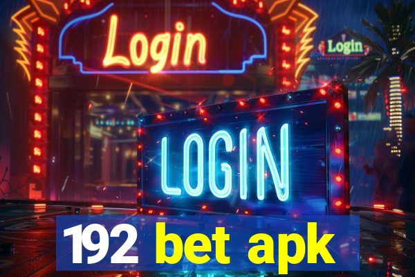 192 bet apk